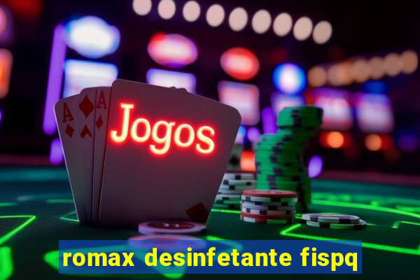 romax desinfetante fispq